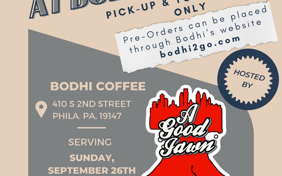 Bodhi Presents: Philly Forward, A Good Jawn Pop-Up — Bodhi Coffee