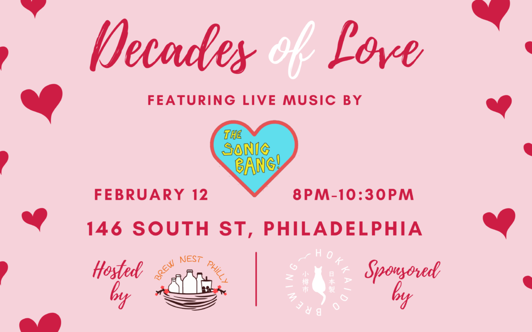Decades of Love w/ Live Music by The Sonic Bang! — Brew Nest Philly