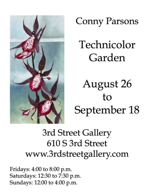 Conny Parsons’ Art Show “Technicolor Garden” — 3rd Street Gallery